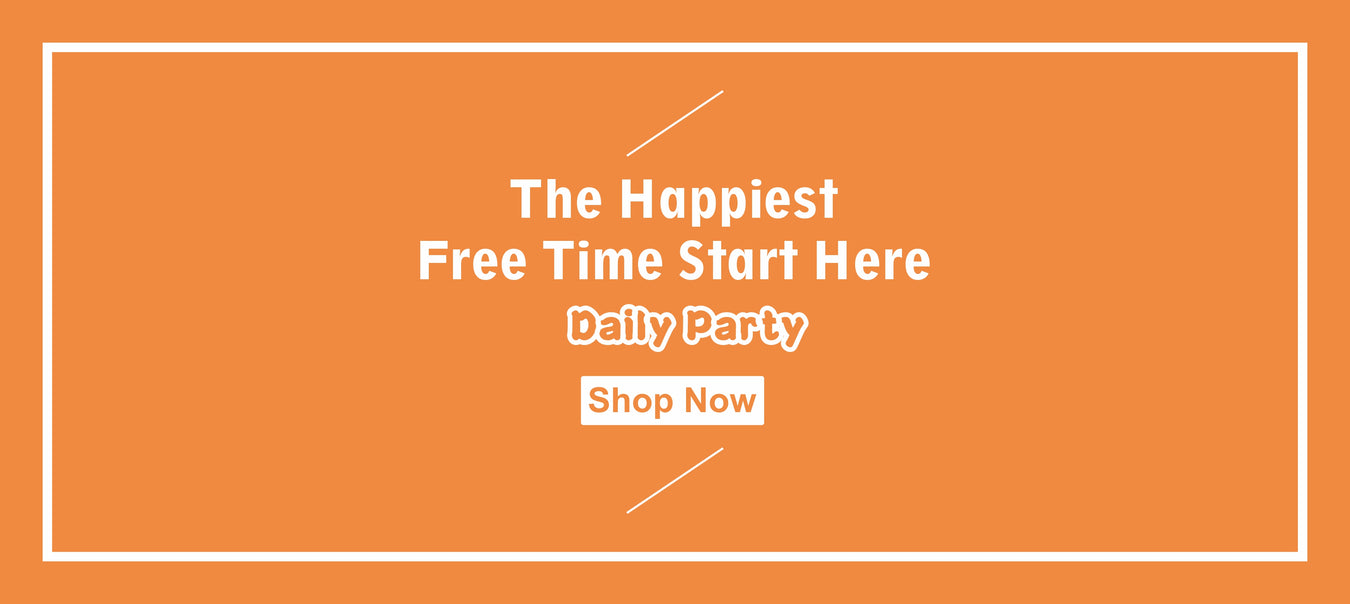 The happiest free time start here daily party